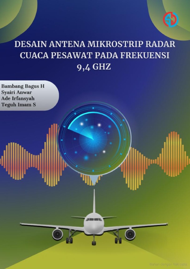 Desain Antena Mikrostrip Radar Cuaca Pesawat Pada Frekuensi 9,4 Ghz