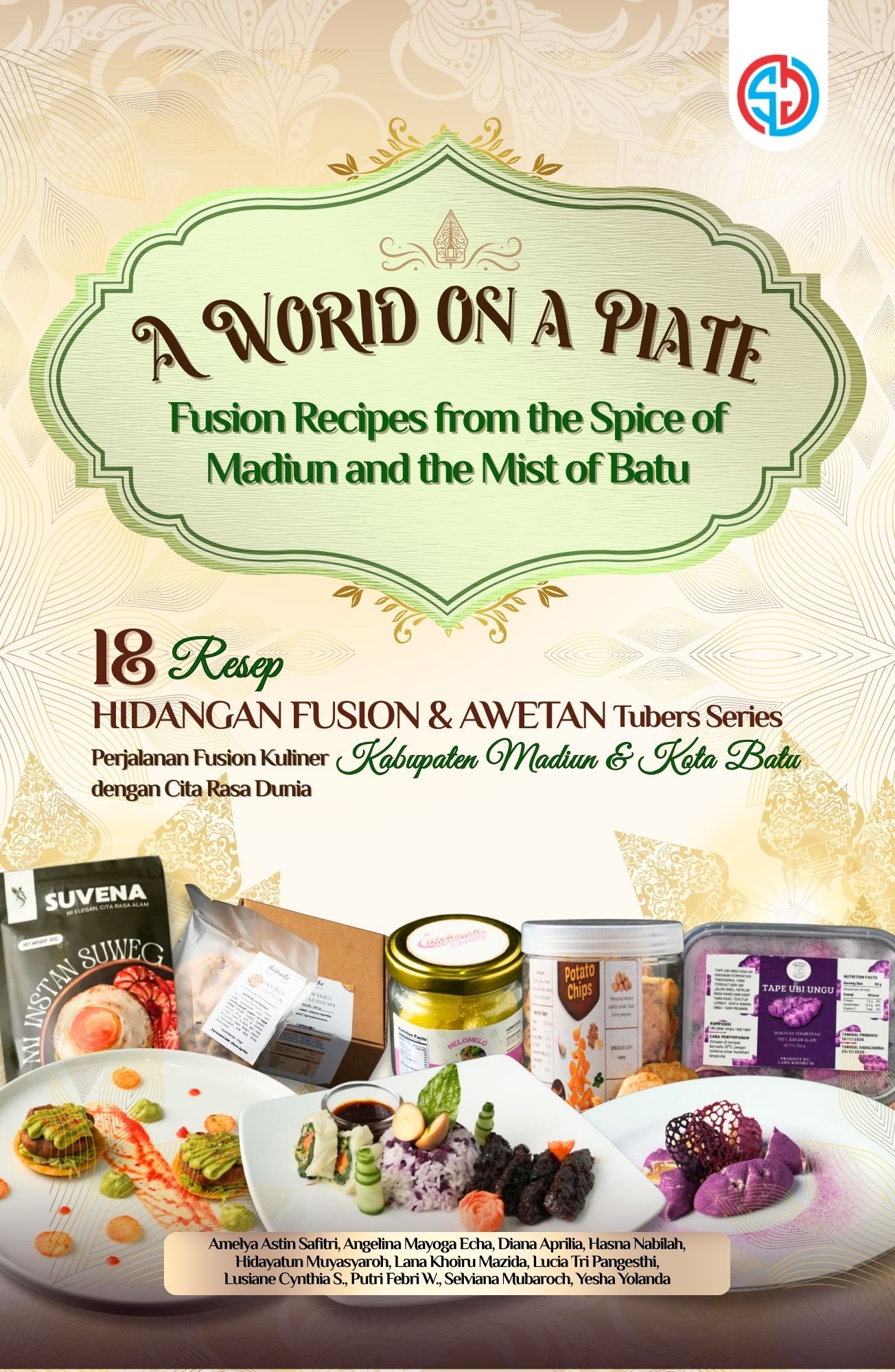 A World On A Plate Fusion Recipes from the Spice of Madiun and the Mist of Batu
