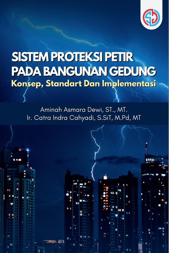 Sistem Proteksi Petir Pada Bangunan Gedung: Konsep, Standart Dan Implementasi