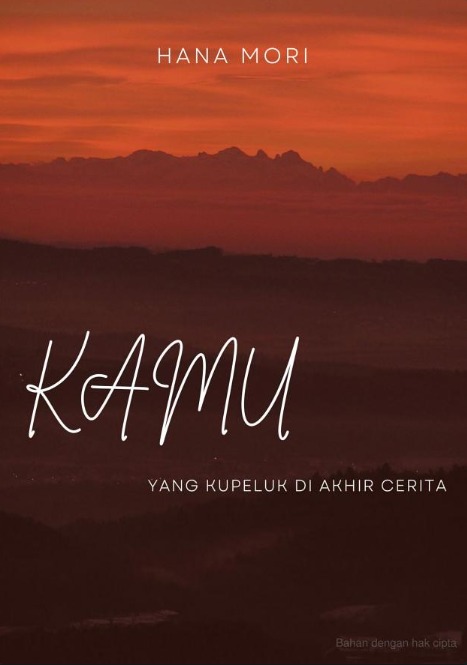 Kamu Yang Kupeluk Di Akhir Cerita