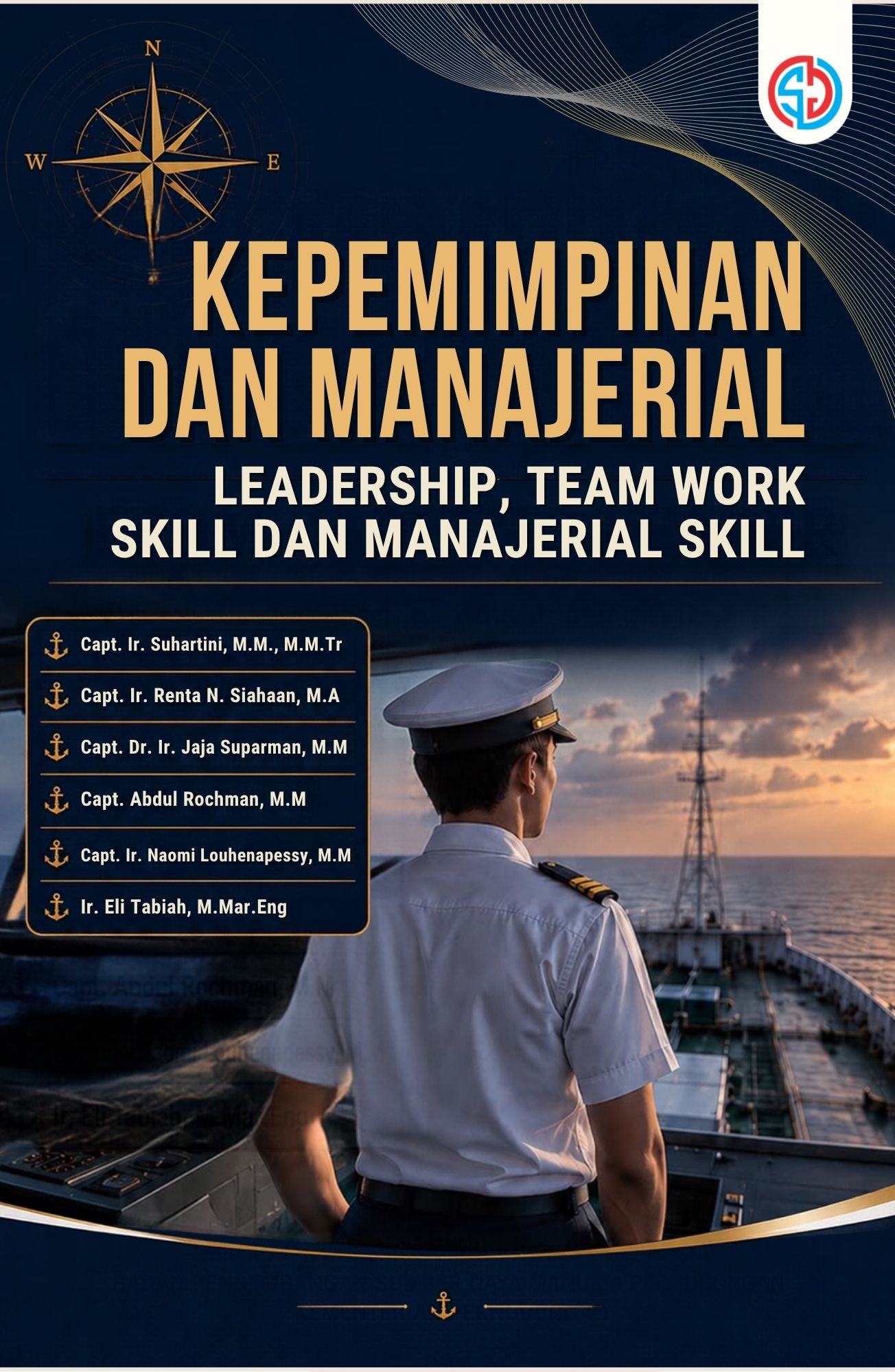 KEPEMIMPINAN DAN MANAJERIAL (Leadership, Team Work Skill Dan Manajerial Skill )
